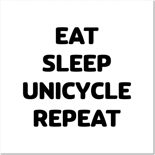 Eat sleep unicycle repeat Wall Art by annaprendergast